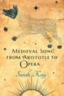 Medieval Song from Aristotle to Opera - Book