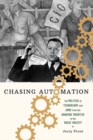 Chasing Automation : The Politics of Technology and Jobs from the Roaring Twenties to the Great Society - Book