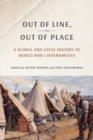 Out of Line, Out of Place : A Global and Local History of World War I Internments - eBook