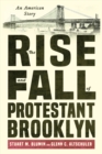 The Rise and Fall of Protestant Brooklyn : An American Story - eBook