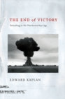 The End of Victory : Prevailing in the Thermonuclear Age - eBook