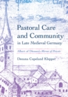 Pastoral Care and Community in Late Medieval Germany : Albert of Diessen's "Mirror of Priests" - eBook