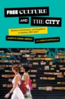 Free Culture and the City : Hackers, Commoners, and Neighbors in Madrid, 1997-2017 - eBook