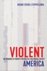 Violent America : The Dynamics of Identity Politics in a Multiracial Society - Book