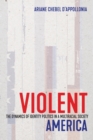 Violent America : The Dynamics of Identity Politics in a Multiracial Society - Book