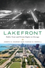 Lakefront : Public Trust and Private Rights in Chicago - Book