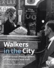 Walkers in the City : Jewish Street Photographers of Midcentury New York - Book