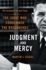Judgment and Mercy : The Turbulent Life and Times of the Judge Who Condemned the Rosenbergs - Book