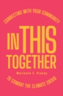 In This Together : Connecting with Your Community to Combat the Climate Crisis - eBook