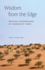 Wisdom from the Edge : Writing Ethnography in Turbulent Times - Book