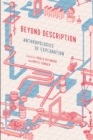 Beyond Description : Anthropologies of Explanation - Book
