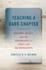 Teaching a Dark Chapter : History Books and the Holocaust in Italy and the Germanys - eBook