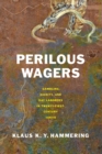Perilous Wagers : Gambling, Dignity, and Day Laborers in Twenty-First-Century Tokyo - Book