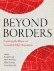 Beyond Borders : Exploring the History of Cornell's Global Dimensions - eBook