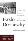 Fyodor Dostoevsky–Darkness and Dawn (1848–1849) : A Life in Letters, Memoirs, and Criticism - Book