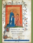 Opening Up Middle English Manuscripts : Literary and Visual Approaches - eBook