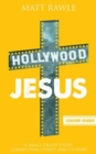 Hollywood Jesus Leader Guide : A Small Group Study Connecting Christ and Culture - eBook