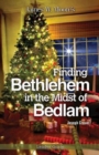 Finding Bethlehem in the Midst of Bedlam Leader Guide : An Advent Study - eBook
