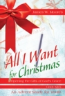 All I Want For Christmas Youth Study : Opening the Gifts of God's Grace - eBook