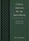 Cinco marcas de un metodista : Five Marks of a Methodist Spanish - eBook