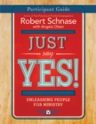 Just Say Yes! Participant Guide : Unleashing People for Ministry - eBook