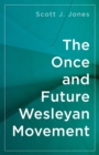 The Once and Future Wesleyan Movement - eBook