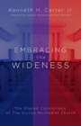 Embracing the Wideness : The Shared Convictions of The United Methodist Church - eBook