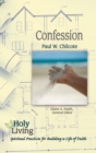Holy Living: Confession : Spiritual Practices of Building a Life of Faith - eBook