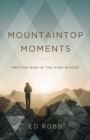 Mountaintop Moments Leader Guide : Meeting God in the High Places - eBook