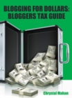 Blogging for Dollars: Bloggers Tax Guide - eBook