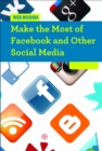 Make the Most of Facebook and Other Social Media - eBook