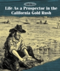 Life As a Prospector in the California Gold Rush - eBook