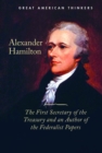 Alexander Hamilton : The First Secretary of the Treasury and an Author of the Federalist Papers - eBook