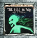The Bell Witch: Ghost of Tennessee - eBook