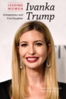 Ivanka Trump : Entrepreneur and First Daughter - eBook