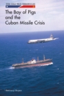 The Bay of Pigs and the Cuban Missile Crisis - eBook