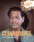 Cesar Chavez : Labor Rights Activist - eBook