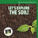 Let's Explore the Soil! - eBook