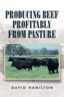 Producing Beef Profitably from Pasture - eBook