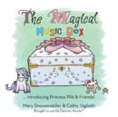 The Magical Music Box : ... Introducing Princess Plie & Friends! - eBook