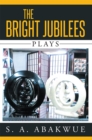 The Bright Jubilees : Plays - eBook