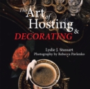 The Art of Hosting and Decorating - eBook
