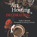 The Art of Hosting and Decorating - eBook