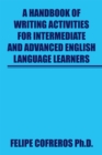 A Handbook of Writing Activities for Intermediate and Advanced English Language Learners - eBook