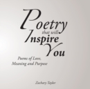 Poetry That Will Inspire You : Poems of Love, Meaning and Purpose - eBook