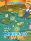 Underneath the Lily Pad - eBook