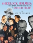Sherlock Holmes: the Basil Rathbone Years & Other Films - eBook