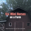 Six Mini Horses on a Farm - eBook