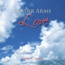 Tender Arms of Love - eBook