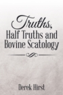 Truths, Half Truths and Bovine Scatology - eBook